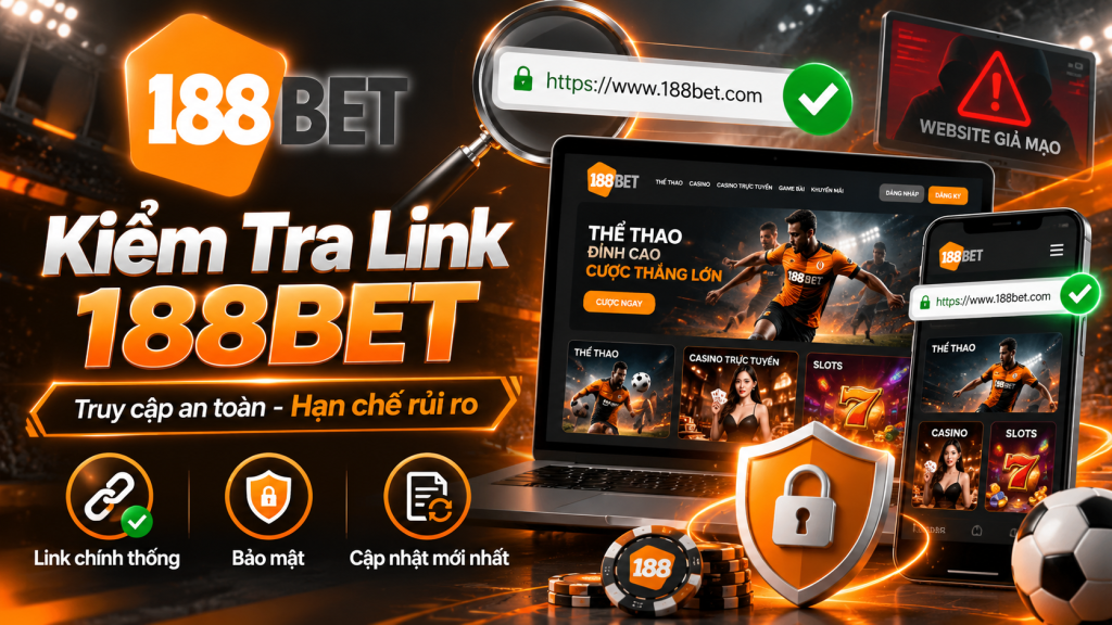 Check kiểm tra link 188BET